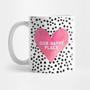 Our happy place Mug